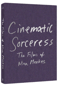 LE: Cinematic Sorceress - The Films of Nina Menkes